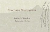 Fever and Neutropenia Pediatric Resident Education Series.