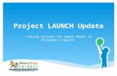 Project LAUNCH Update Linking Actions for Unmet Needs in Children’s Health.
