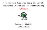Workshop On Building the Arab Mashreq Road Safety Partnership AMRSP October 21-22, 2008 Doha - Qatar.