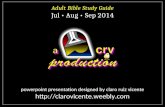 Adult Bible Study Guide Jul Aug Sep 2014 Adult Bible Study Guide Jul Aug Sep 2014 powerpoint presentation designed by claro ruiz vicente