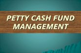 PETTY CASH FUND MANAGEMENT. I. Definition of Cash Cash is the standard medium of exchange and the basis for measuring and accounting for all other items.
