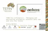 TERN Eco-informatics – Managing and delivering ecological research data now and into the future Craig Walker Eco-informatics Facility Director Logos used.