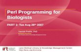 Lane Medical Library & Knowledge Management Center  Perl Programming for Biologists PART 2: Tue Aug 28 th 2007 Yannick Pouliot,