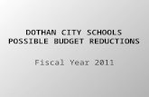 Fiscal Year 2011.  Dothan City Schools – Proration has resulted in a loss of : $5,378,837.44 for FY09 $3,500,000.00 for FY10 $8,878,837.44 Lost due to.