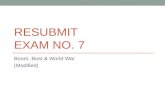 RESUBMIT EXAM NO. 7 Boom, Bust & World War (Modified)