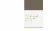 Political Parties Chapter 8. Party Battle  Party Competition : battle of the parties for control of public offices. Ups and Downs of the two major parties.