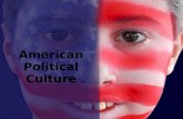 American Political Culture. How would you describe American political culture?