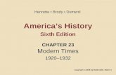 America’s History Sixth Edition CHAPTER 23 Modern Times 1920–1932 Copyright © 2008 by Bedford/St. Martin’s Henretta Brody Dumenil.