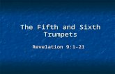 The Fifth and Sixth Trumpets Revelation 9:1-21. Outline of Revelation Publication of the Prophecy: Its Future Expectation (4:1 – 22:5) Publication of.