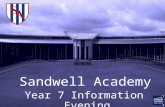 Sandwell Academy Year 7 Information Evening. Why Academies? The Academies programme aims to challenge the culture of educational under attainment and.