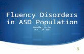 Fluency Disorders in ASD Population Jennifer Lozier M.S. CCC-SLP.