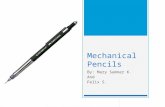 Mechanical Pencils By: Mary Sumner K. And Felix S.