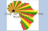 Chap 30 Africa and the Middle East. Africa African Independence – 1950’s-1960’s- France and Great Britain 1957- Kwame Nkrumah- Gold Coast- Ghana – Nigeria,