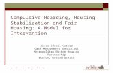 Compulsive Hoarding, Housing Stabilization and Fair Housing: A Model for Intervention Jesse Edsell-Vetter Case Management Specialist Metropolitan Boston.