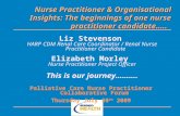 Nurse Practitioner & Organisational Insights: The beginnings of one nurse practitioner candidate….. Liz Stevenson HARP CDM Renal Care Coordinator / Renal.