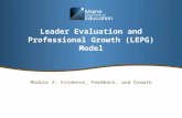 Leader Evaluation and Professional Growth (LEPG) Model Module 2: Evidence, Feedback, and Growth.