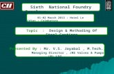 Topic : Design & Methoding Of Steel Castings Sixth National Foundry Conclave 01-02 March 2013 : Hotel Le Meridien : Coimbatore Presented By : Mr. V.S.