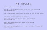 Mo Review What was Reconstruction? How did some Northerners disagree over the nature of Reconstruction? Was Presidential Reconstruction hard or easy on.