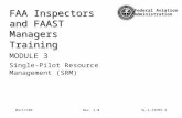 Federal Aviation Administration 03/17/09Rev. 1.0SL-1-FIFMT-3 FAA Inspectors and FAAST Managers Training MODULE 3 Single-Pilot Resource Management (SRM)