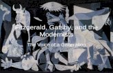 Fitzgerald, Gatsby, and the Modernists The Voice of a Generation.