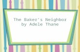 The Baker’s Neighbor by Adele Thane Spelling Carved Garden Harm Farther Barked Alarm Chart Starved Harder parked Smartest Charge Guard Argument Hardware.