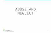 1 ABUSE AND NEGLECT. 2 Definition of Abuse Physical abuse includes assault, sexual abuse and the withholding of care, food and medicine