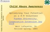 Purdue University Cooperative Extension Service Child Abuse Awareness Optimizing Your Potential as a 4-H Volunteer Purdue University Cooperative Extension.