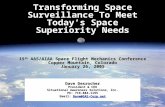 Transforming Space Surveillance To Meet Today’s Space Superiority Needs 15 th AAS/AIAA Space Flight Mechanics Conference Copper Mountain, Colorado January.