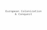 European Colonization & Conquest Early European Exploration and Colonization The English settled in the American colonies The Spanish settled in the.