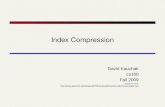 Index Compression David Kauchak cs160 Fall 2009 adapted from: .