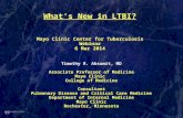 What’s New in LTBI? What’s New in LTBI? Mayo Clinic Center for Tuberculosis Webinar 6 Mar 2014 What’s New in LTBI? What’s New in LTBI? Mayo Clinic Center.