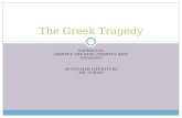 SOPHOCLES OEDIPUS THE KING (OEDIPUS REX) ANTIGONE AP ENGLISH LITERATURE MS. CURTIS The Greek Tragedy