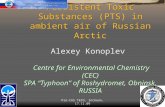 Pre-CAS TECO, Incheon, 17.11.091 Persistent Toxic Substances (PTS) in ambient air of Russian Arctic Alexey Konoplev Centre for Environmental Chemistry.