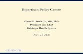 Bipartisan Policy Center Glenn D. Steele Jr., MD, PhD President and CEO Geisinger Health System April 24, 2008.