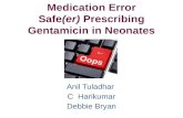 Medication Error Safe(er) Prescribing Gentamicin in Neonates Anil Tuladhar C Harikumar Debbie Bryan.