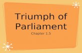 Triumph of Parliament Chapter 1.5. #1 Who ruled England from 1485-1603? The Tudor Dynasty (Henry VIII and Queen Elizabeth).