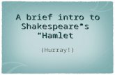 A brief intro to Shakespeare’s “Hamlet” (Hurray!).