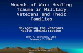 New Mexico VA Health Care System Wounds of War: Healing Trauma in Military Veterans and Their Families Navigating the Veterans Health Administration John.