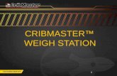 CRIBMASTER™ WEIGH STATION 1. 2 CribMaster Support Options   ftp.ecribmaster.com/pub.