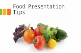 Food Presentation Tips. Would you rather eat this….