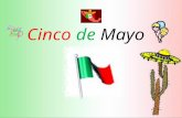 Cinco de Mayo. Cinco de Mayo IS NOT Mexico’s Independence Day. *Mexico’s Independence day is celebrated on September 16 th Rather, Cinco de Mayo celebrates.