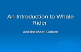 An Introduction to Whale Rider And the Maori Culture.
