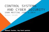 CONTROL SYSTEMS AND CYBER SECURITY 2600 MEETING JUNE 6,2014 MICHAEL TOECKER Mikhail Turcher, big fanci pantsie.