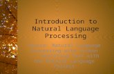 Introduction to Natural Language Processing Source: Natural Language Processing with Python --- Analyzing Text with the Natural Language Toolkit.