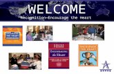 WELCOME Recognition—Encourage the Heart. SESSION OVERVIEW  Reflect on personal experiences with recognition practices.  Connect the dots between recognition.