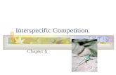 Interspecific Competition Chapter 6. Interspecific Competition Individuals of one species suffer reduction in fecundity, survivorship, or growth as a