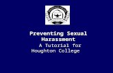 Preventing Sexual Harassment A Tutorial for Houghton College A Tutorial for Houghton College.