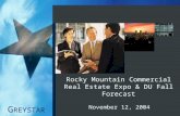 G REYSTAR Rocky Mountain Commercial Real Estate Expo & DU Fall Forecast November 12, 2004.