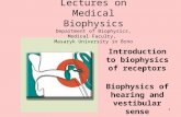 1 Introduction to biophysics of receptors Biophysics of hearing and vestibular sense Lectures on Medical Biophysics Department of Biophysics, Medical Faculty,