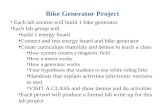 Bike Generator Project Each lab section will build 1 bike generator Each lab group will build 1 energy board Connect and test energy board and bike generator.